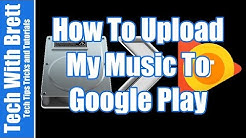 How To Upload Music To Google Play Music  - Durasi: 6:52. 