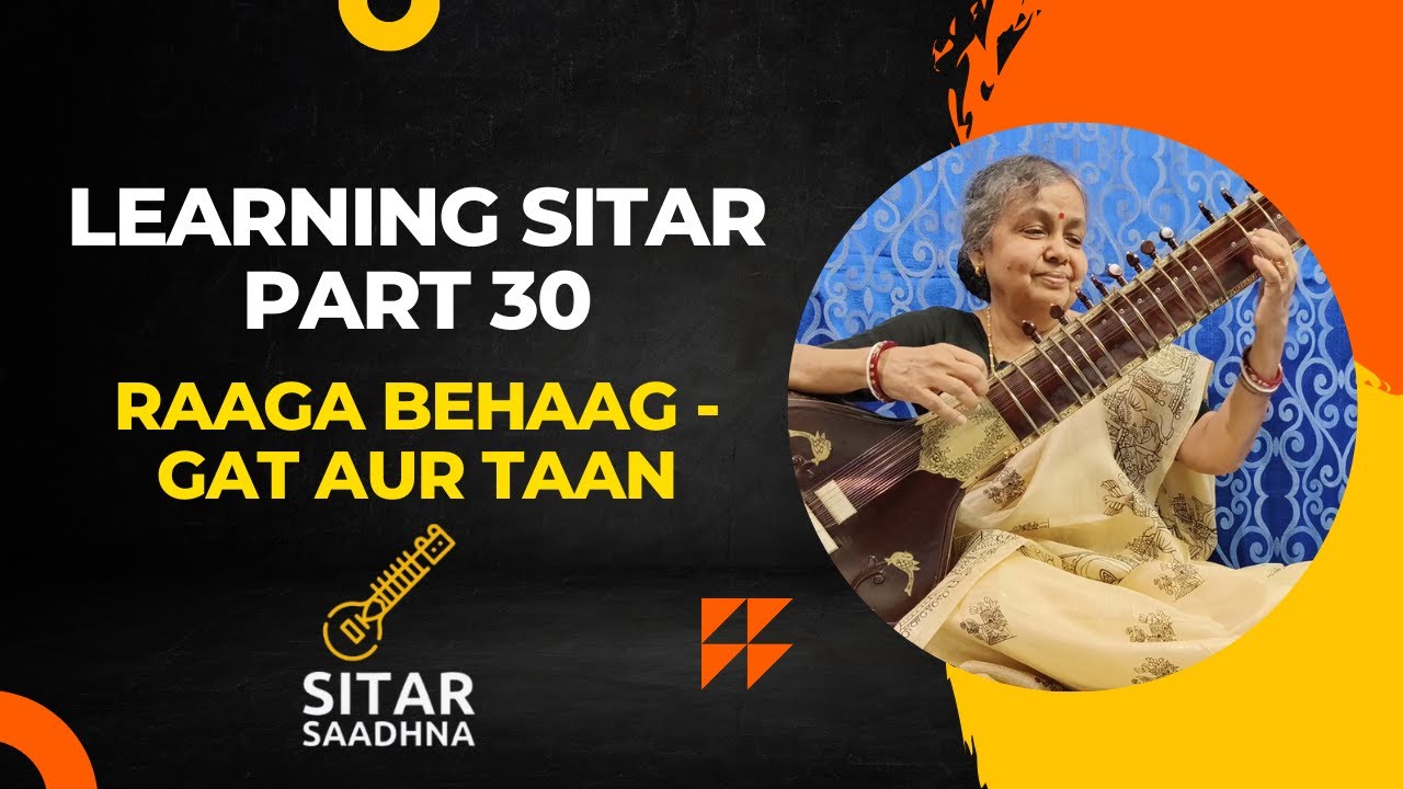 Learning Sitar - Part 30 - Raaga Behaag - Gat aur Taan