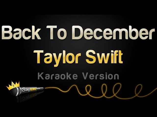 Taylor Swift - Back To December (Karaoke Version) class=