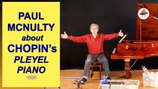 Paul McNulty about CHOPIN's Pleyel piano 1830 with Leather hammer / Fortepiano Mechanic