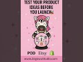 Test Your Product Ideas Before You Launch