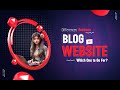 Blog vs Website – Difference Between Blog and Website