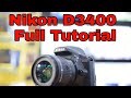 NIKON D3400 FULL TUTORIAL IN HINDI (2018)