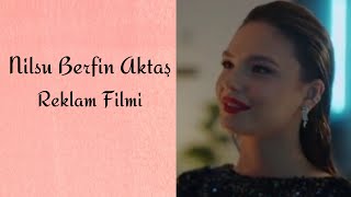 Nilsu Berfin Aktaş ~ Reklam Filmi