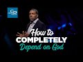 How to completely depend on god  sunday service