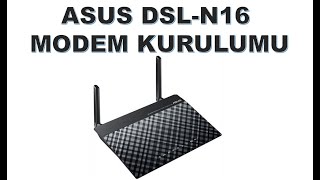 Asus Dsl N16 En Iyi Iptv Modem Kurulum Youtube