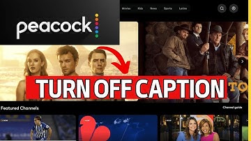How to Turn Off Caption on Peacock TV 2024?