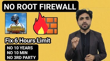 No Root Firewall For PUBG MOBILE || Fix 6 Hours Limit || No 10 Years - No 10 Min || Use Main I