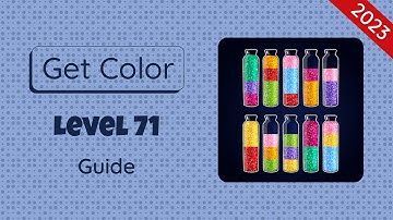 Get Color Level 71 | 2023 Guide