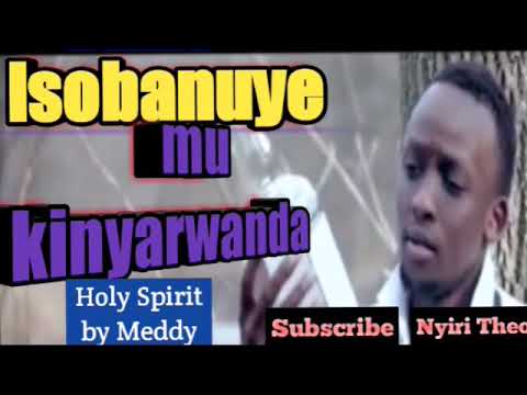 Holy Spirit by Meddy Isobanuye mu kinyaranda