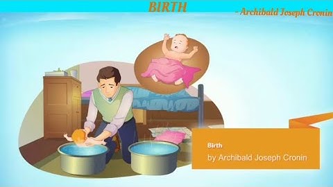 Birth By A J Cronin - Snapshot - Class XI