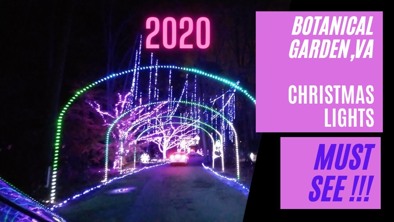 Botanical Garden,Va(17mins long) Christmas lights!!!! 2020 YouTube