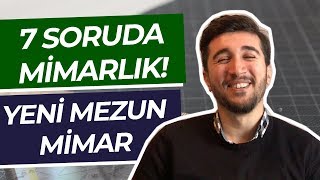 7 Soruda Mimarlık Okumak! Yeni Mezun Mimar Olmak! | Hangi Üniversite Hangi Bölüm #yenimezun