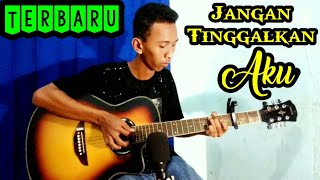 LAGU POP MELAYU TERBARU !!! Jangan Tinggalkan Aku (Yoga Vhein) Cover Versi Fingerstyle