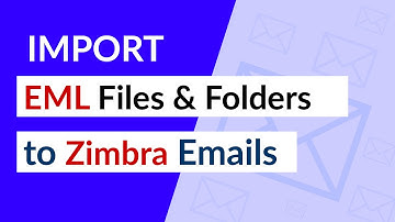 How to Import EML to Zimbra with Preserving Dates & Folder Structure
