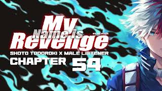 My Name is Revenge - Shoto Todoroki x Male Listener | Chapter 54 | FANFICTION My Name is Revenge - Shoto Todoroki x Male Listener | Chapter 54 | FANFICTION
