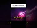 The last day of the universe.