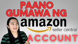 Amazon Seller Account Full Tutorial - Paano Gumawa| Create Amazon Account in the Philippines