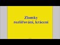 Zlomky - rozšiřování, krácení