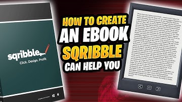 How To Create An Ebook | Sqribble Can Help You