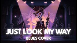 Just Look My Way Blues Cover - Helluva Boss (Stolas Song)