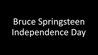 Bruce Springsteen: Independence Day | Lyrics Wealth