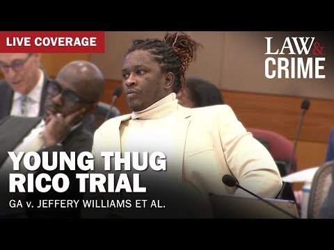 Watch live: young thug ysl rico trial — ga v. Jeffery williams et al — day 18