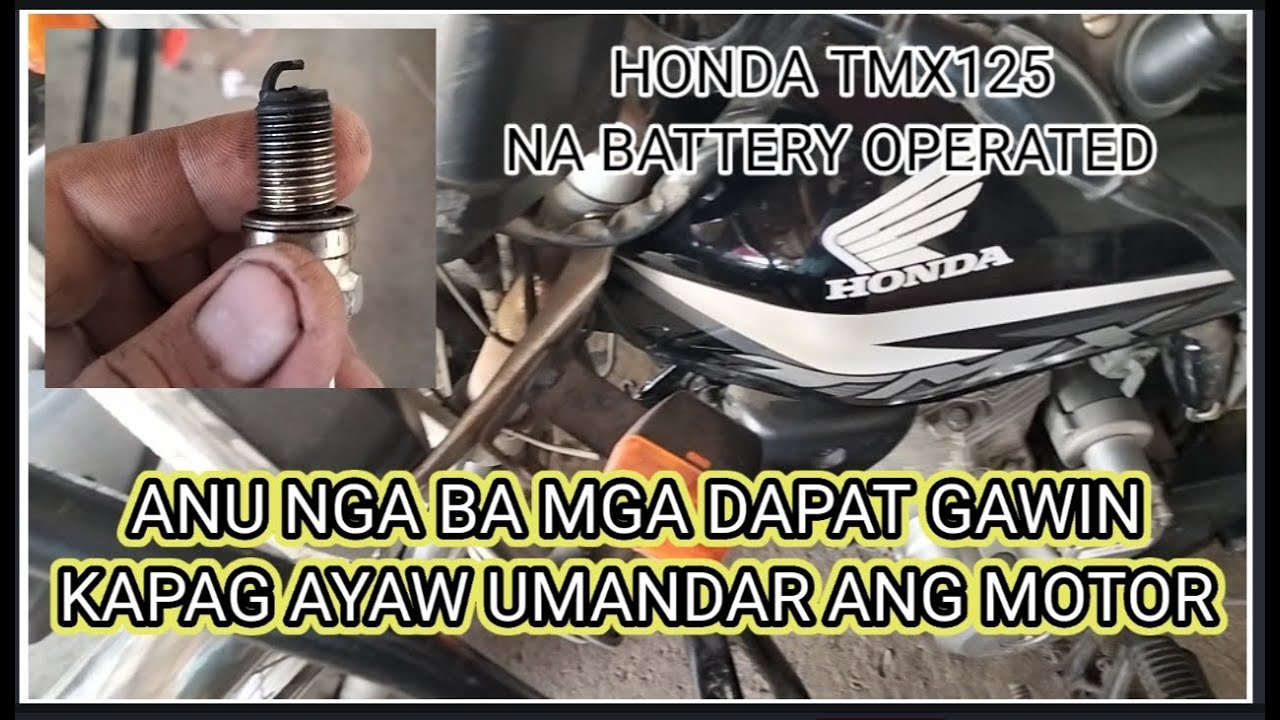 ANU ANG MGA DAPAT GAWIN KAPAG AYAW UMANDAR ANG HONDA TMX 125 NA BATTERY OPERATED 