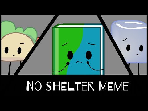 no-shelter-meme-|-bfb-|-ft.-team-bleh