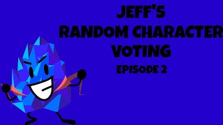 Jeff's Random Character Voting Episode 2