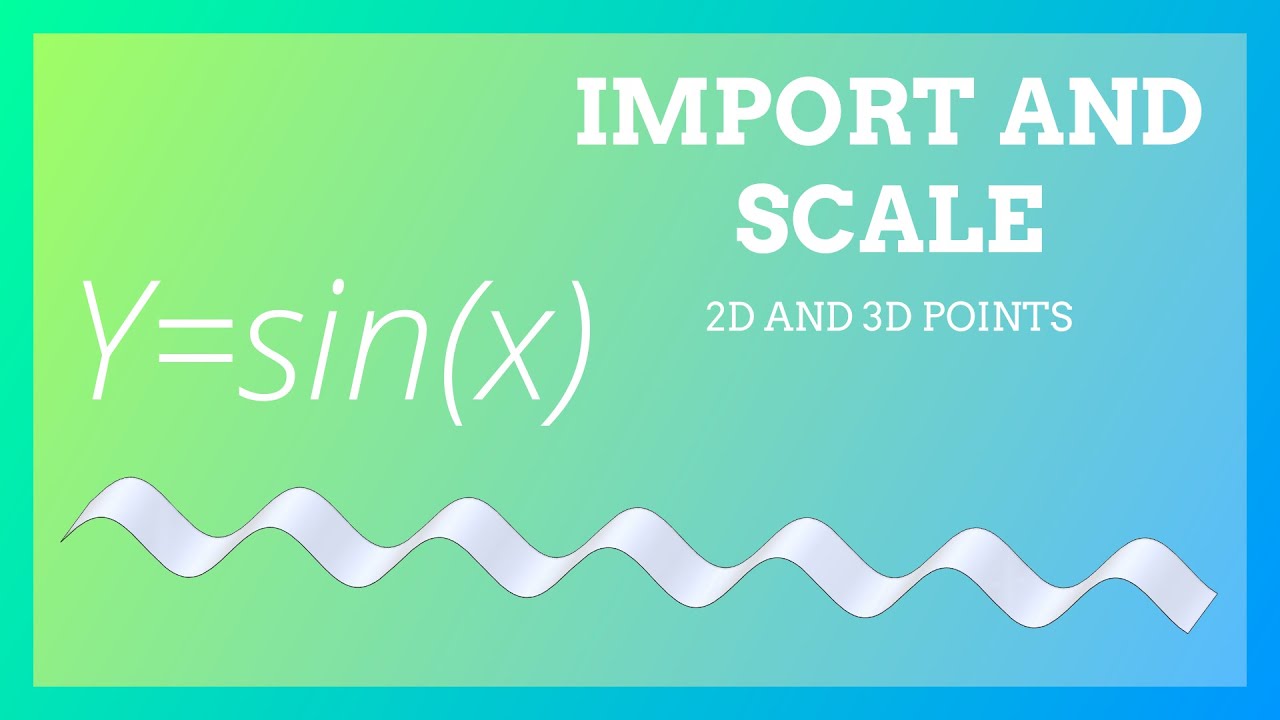 Import and Scale 2D and 3D Points in Alibre