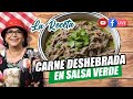 CÓMO HACER CARNE DESHEBRADA EN SALSA VERDE (La Receta) con Doña Rosa Rivera