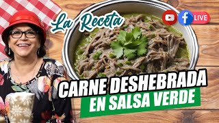 ¿CÓMO HACER CARNE DESHEBRADA EN SALSA VERDE? (La Receta) con Doña Rosa Rivera