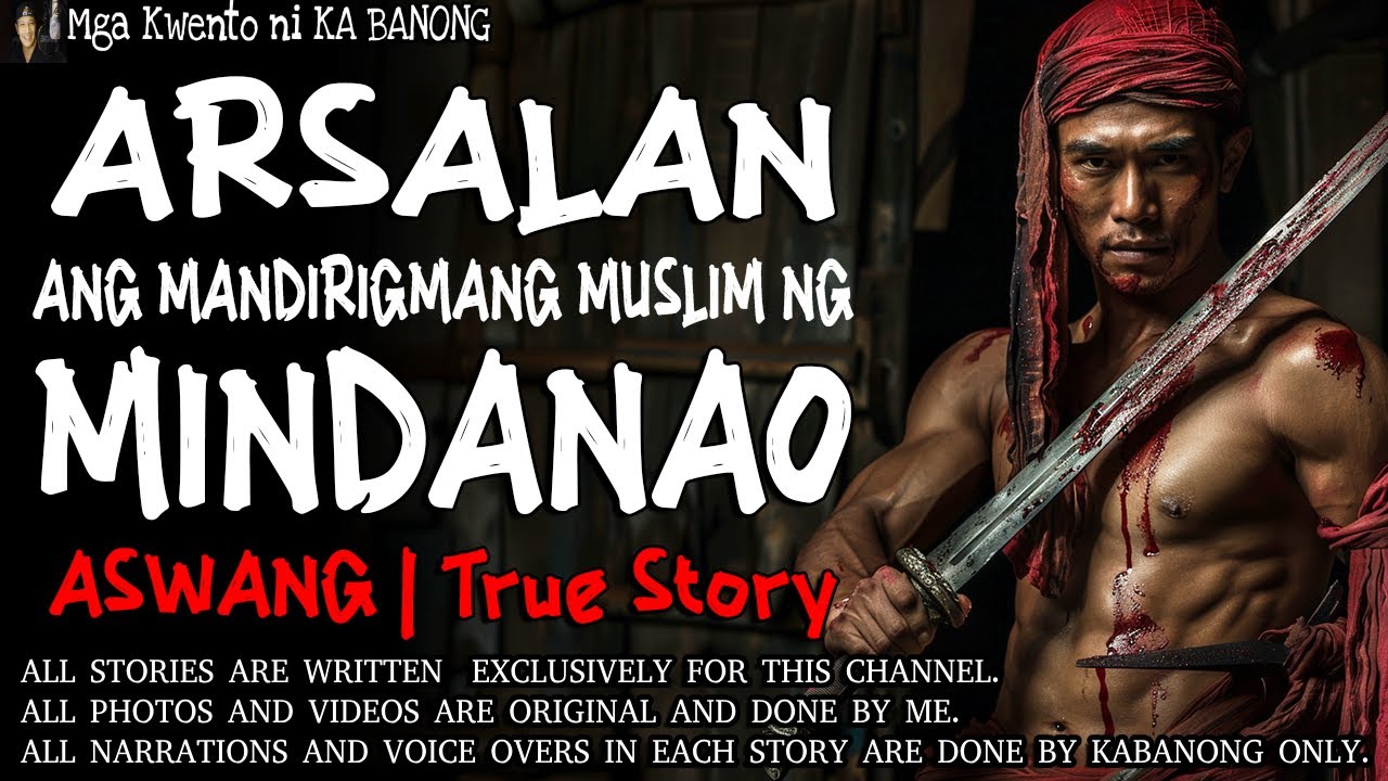 ARSALAN,ANG MANDIRIGMANG MUSLIM SA MINDANAO | Kwentong Aswang | True Story