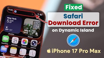 iPhone 17/17 Pro Max: How to Fix Safari Download Error Stuck on Dynamic Island!