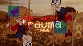 TRAUMA meme | flash | elizabeth afton