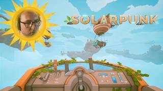 FINALMENTE  si VOLA! | Solarpunk Gameplay