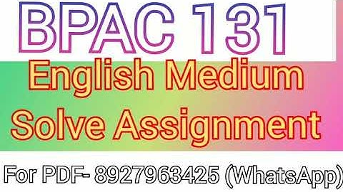 BPAC 131 ENGLISH MEDIUM SOLVE ASSIGNMENT / BPAC 131 SOLVE ASSIGNMENT PDF / BPAC 131 ASSIGNMENT 2021