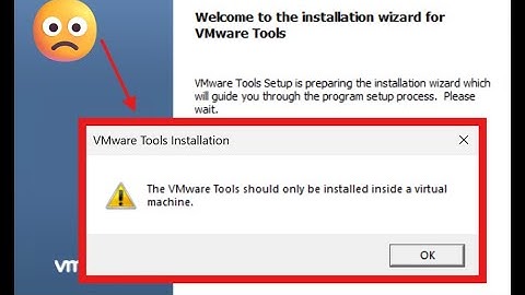 How to fix VMware Tools error "The VMware Tools should only be installed inside a virtual machine."