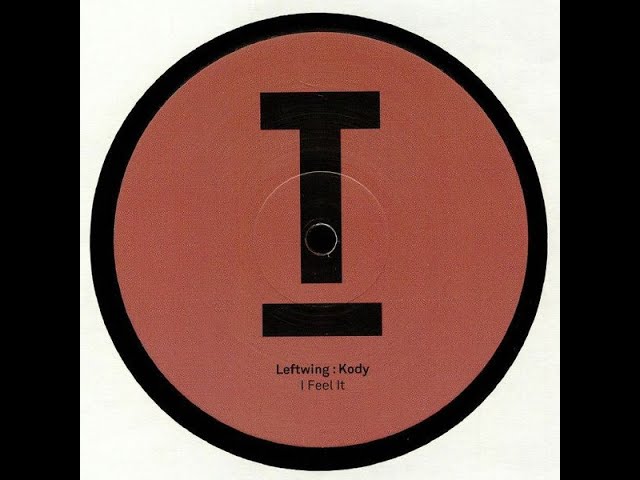 Leftwing : Kody - I Feel It