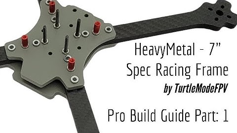 HeavyMetal - 7" Spec Racing Frame - Pro Build Guide Part: 1