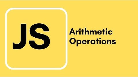 #4: JavaScript Beginners Tutorial | Arithmetic Operators