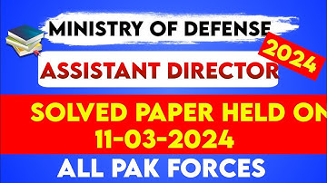 Ministry of Defense Solved Paper 2024|Ministry Of Defense Assistant Director Solved paper 2024|Bilal