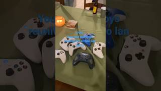You and the boys reunite for a Halo lan party