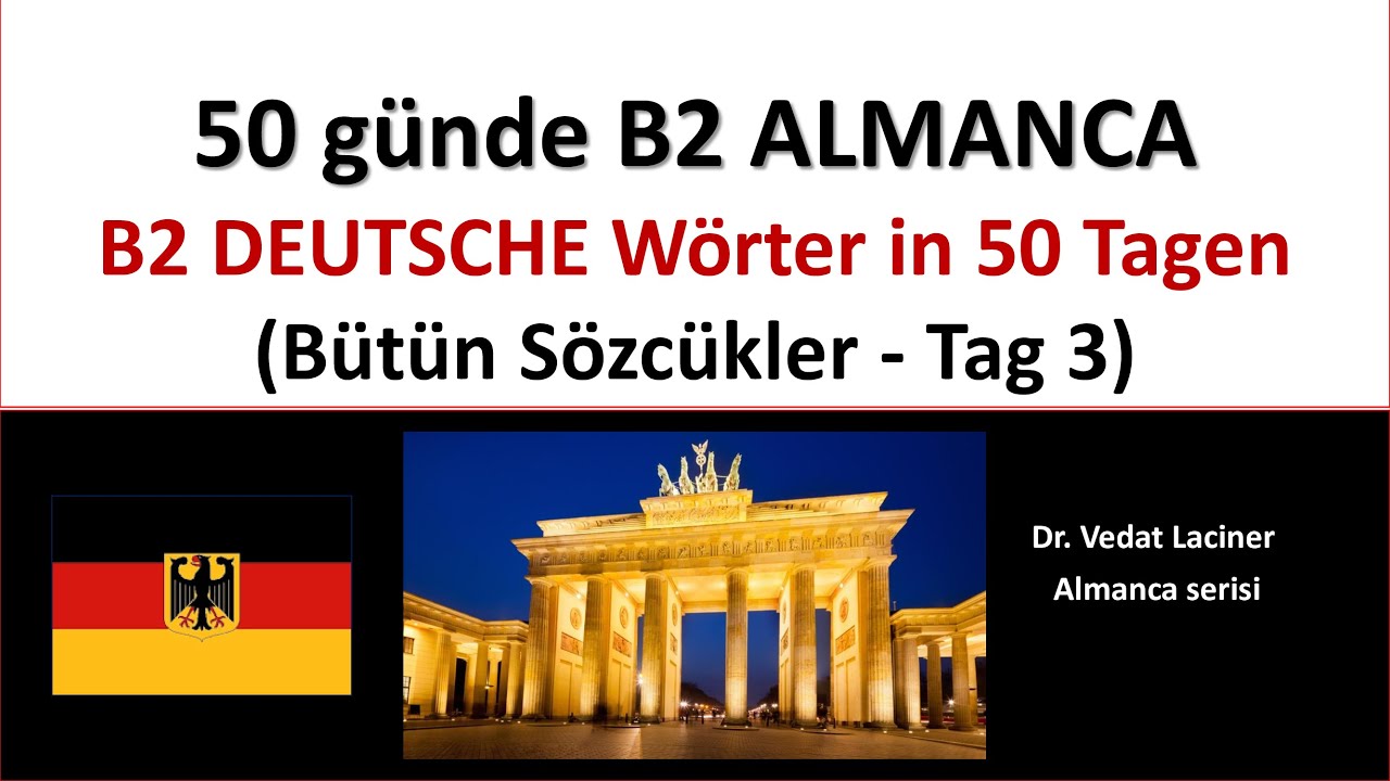 50 günde B2 ALMANCA - TAG 4 -  BÜTÜN SÖZCÜKLER