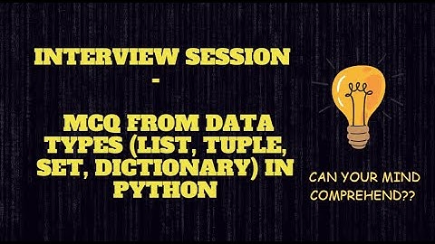 #6 Interview Session- MCQ From Data types (List, Tuple, Set, Dictionary) in Python