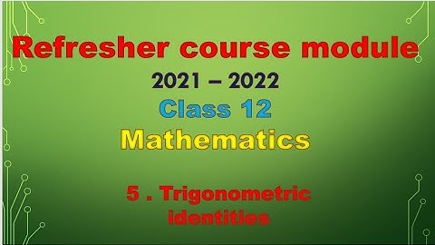 class 12 / Refresher course material 2020-21 / topic 5 - Trigonometric