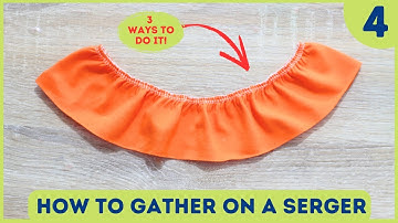 HOW TO gather fabric with a SERGER? 3 ways to do it! (Ep 4)