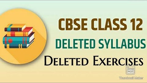 CBSE Class 12 Maths | Deleted Exercises and Questions |  Chapter Wise and Topic Wise