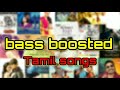 Bass Boosted SongsTamil Hit Songs BassBoosted